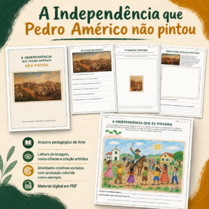 A Independência que Pedro Américo Não Pintou: Atividades de Arte para o 7 de Setembro